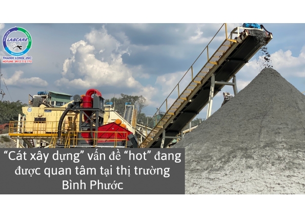 “Cát xây dựng” vấn đề “hot” đang được quan tâm tại thị trường Bình Phước