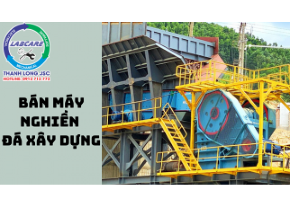 BÁN MÁY NGHIỀN ĐÁ XÂY DỰNG