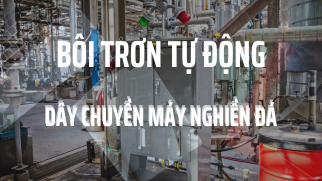 Bôi Trơn Tự Động trong Dây Chuyền Máy Nghiền Đá