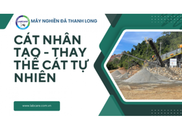 Cát Nhân Tạo – Giải Pháp Thay Thế Cát Tự Nhiên Trong Xây Dựng