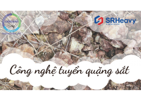 CÔNG NGHỆ TUYỂN QUẶNG SẮT TẠI VIỆT NAM