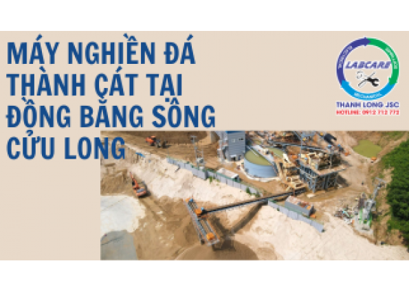MÁY NGHIỀN ĐÁ THÀNH CÁT TẠI ĐỒNG BẰNG SÔNG CỬU LONG