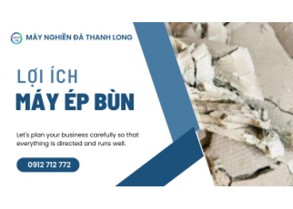Lợi Ích Của Máy Ép Bùn Xử Lý Bùn Thải Hiệu Quả  | Máy Nghiền Đá Thanh Long 