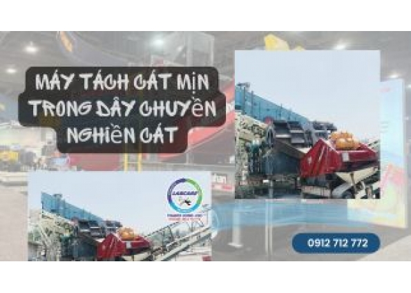 Máy tách cát mịn trong dây chuyền nghiền cát – Giải pháp nâng cao chất lượng cát thành phẩm