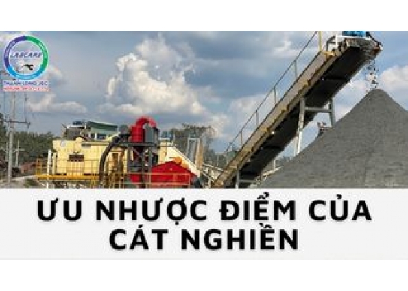 Ưu nhược điểm của cát nghiền