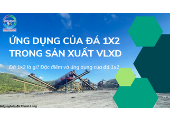 Ứng dụng của đá 1x2 trong sản xuất vật liệu xây dựng