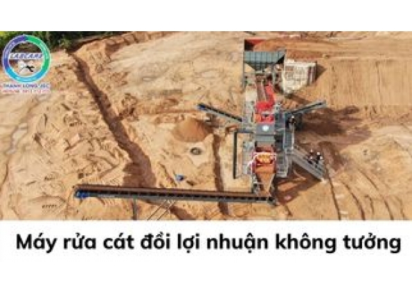 Máy rửa cát đồi lợi nhuận không tưởng