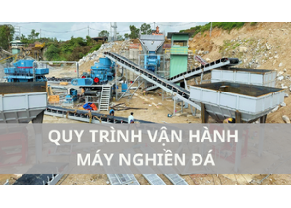 Quy trình vận hành máy nghiền đá