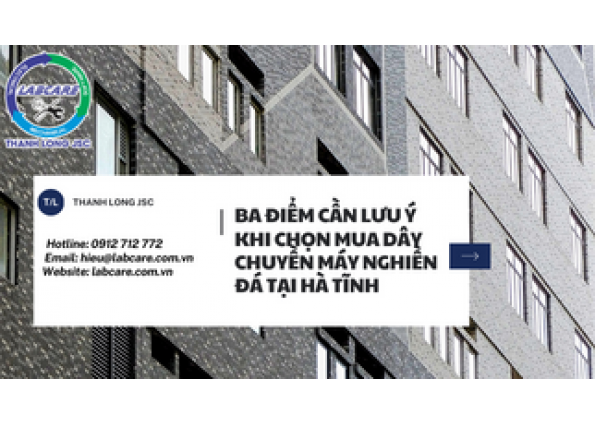 BA ĐIỂM CẦN LƯU Ý KHI CHỌN MUA DÂY CHUYỀN MÁY NGHIỀN ĐÁ TẠI HÀ TĨNH