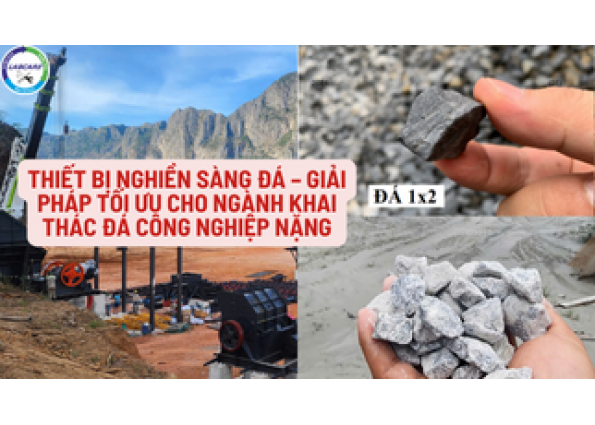 Thiết Bị Nghiền Sàng Đá – Giải Pháp Tối Ưu Cho Ngành Khai Thác Đá Công Nghiệp Nặng