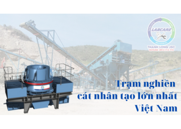 Trạm nghiền cát nhân tạo SRH lớn nhất Miền Nam - Việt Nam 